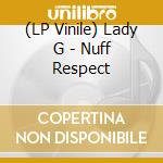 (LP Vinile) Lady G - Nuff Respect vinile