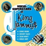 Jammy's King - Vocal Superstars At King J.
