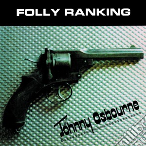 (LP Vinile) Johnny Osbourne - Folly Ranking lp vinile di Johnny Osbourne
