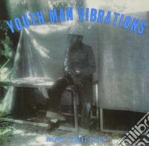 (LP Vinile) Noel Phillips - Youth Man Vibrations lp vinile di Hugh Mundell