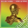 Bulby York - Epic & Ting cd