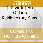 (LP Vinile) Suns Of Dub - Riddimentary-Suns Of Dub Selects