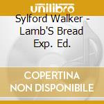 Sylford Walker - Lamb'S Bread Exp. Ed.