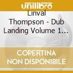 Linval Thompson - Dub Landing Volume 1 (2 Cd) cd
