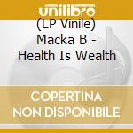 (LP Vinile) Macka B - Health Is Wealth vinile