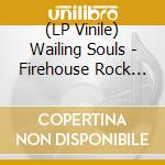 (LP Vinile) Wailing Souls - Firehouse Rock Deluxe (Gf 2Lp) lp vinile