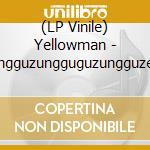 (LP Vinile) Yellowman - Zungguzungguguzungguzeng vinile