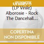 (LP Vinile) Alborosie - Rock The Dancehall (7') vinile