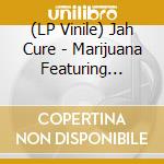 (LP Vinile) Jah Cure - Marijuana Featuring Damian Jr. Gong Marley vinile