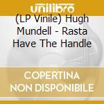 (LP Vinile) Hugh Mundell - Rasta Have The Handle vinile