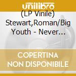 (LP Vinile) Stewart,Roman/Big Youth - Never Too Young To Learn/Opportunity Rock vinile