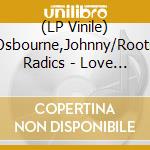 (LP Vinile) Osbourne,Johnny/Roots Radics - Love Is Universal/Dangerous Match One vinile