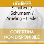 Schubert / Schumann / Ameling - Lieder cd musicale di Schubert / Schumann / Ameling
