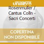 Rosenmuller / Cantus Colln - Sacri Concerti cd musicale di Konrad Junghanel
