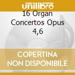 16 Organ Concertos Opus 4,6 cd musicale di Aureum Collegium