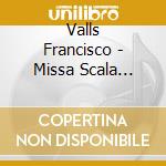 Valls Francisco - Missa Scala Aretina cd musicale di Gustav Leonhardt