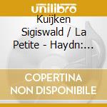 Kuijken Sigiswald / La Petite - Haydn: Symp. N. 96 - 97 - 98 cd