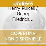 Henry Purcell / Georg Friedrich Handel - Dioclesian Suite / Concerto Grosso cd musicale di Artisti Vari