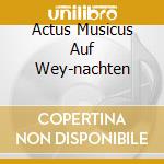 Actus Musicus Auf Wey-nachten cd musicale di Fiata Musica