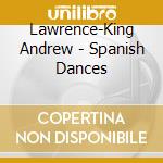 Lawrence-King Andrew - Spanish Dances cd