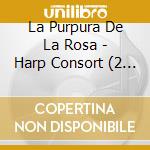 La Purpura De La Rosa - Harp Consort (2 Cd) cd
