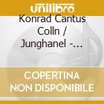 Konrad Cantus Colln / Junghanel - Israels Nnlein cd