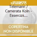Telemann / Camerata Koln - Essercizii Musici cd musicale di Michael Schneider