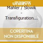Mahler / Slowik - Transfiguration - Beethoven,M cd musicale di Artisti Vari