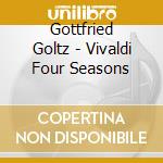 Gottfried Goltz - Vivaldi Four Seasons cd musicale di King andre Lawrence