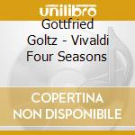 Gottfried Goltz - Vivaldi Four Seasons cd