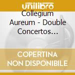 Collegium Aureum - Double Concertos (Sollegium Aureum) cd