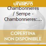 Chambonnieres / Sempe - Chambonnieres: Pieces De Clave cd