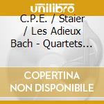 C.P.E. / Staier / Les Adieux Bach - Quartets For Pian cd