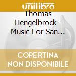 Thomas Hengelbrock - Music For San Marco In Venice cd musicale di Thomas Hengelbrock