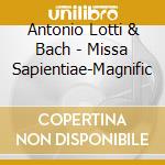 Antonio Lotti & Bach - Missa Sapientiae-Magnific