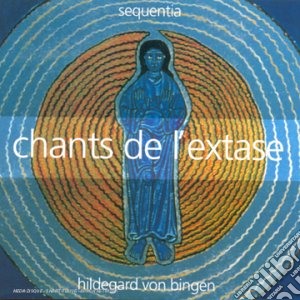 Hildegard Von Bingen - Chants De L'Extase (Canticles Of Ecstasy) cd musicale di Hildegard Von Bingen