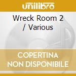 Wreck Room 2 / Various cd