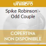 Spike Robinson - Odd Couple cd