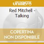 Red Mitchell - Talking cd musicale di Red Mitchell
