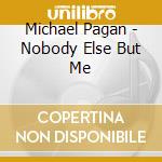 Michael Pagan - Nobody Else But Me cd