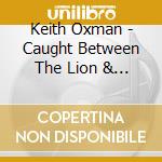 Keith Oxman - Caught Between The Lion & The Twins cd