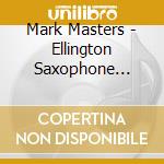 Mark Masters - Ellington Saxophone Encounters cd