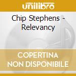 Chip Stephens - Relevancy cd