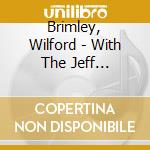 Brimley, Wilford - With The Jeff Hamilton.. cd musicale di Brimley, Wilford