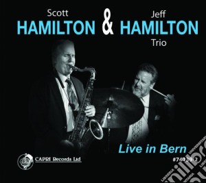 Scott Hamilton / Jeff Hamilton - Live In Bern cd musicale di Scott Hamilton / Jeff Hamilton