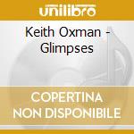 Keith Oxman - Glimpses cd musicale di Keith Oxman