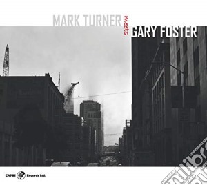 Mark Turner / Gary Foster - Mark Turner Meets Gary Foster cd musicale