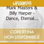 Mark Masters & Billy Harper - Dance, Eternal Spirits, Dance! cd