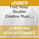 Fred Hess/ Boulder Creative Music Ensemble - Between The Lines cd musicale di Fred Hess/ Boulder Creative Music Ensemble