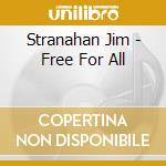 Stranahan Jim - Free For All